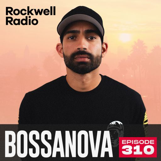 ROCKWELL RADIO - BOSSANOVA - MAY 2024 (EP. 310)