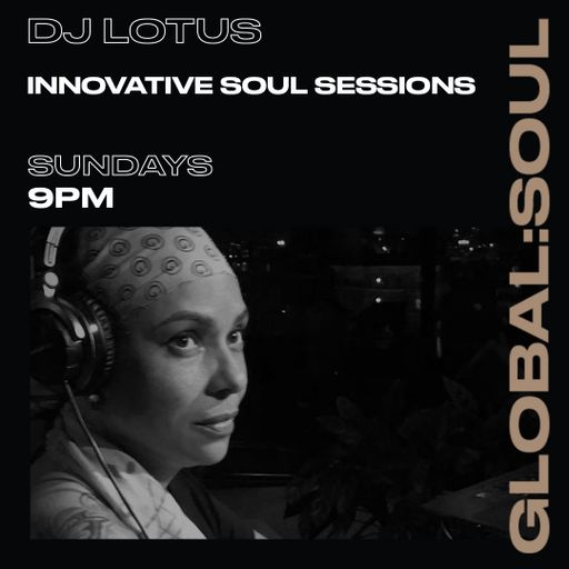 Innovative Soul Sessions with DJ Lotus 4th May 2025
