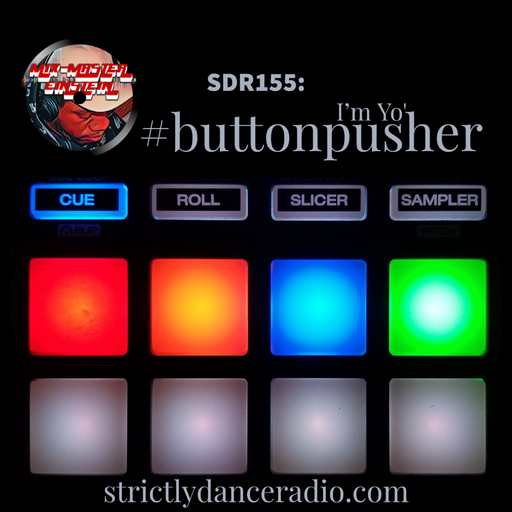 SDR155: (I'm Yo') #buttonpusher