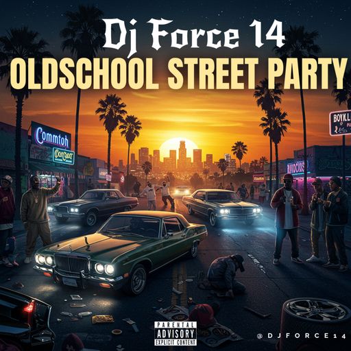DJ FORCE 14 FRIDAY NIGHT OLDSCHOOL STREET PARTY *THIS IS FOR THE HOMIES* BAY AREA NorCal 408