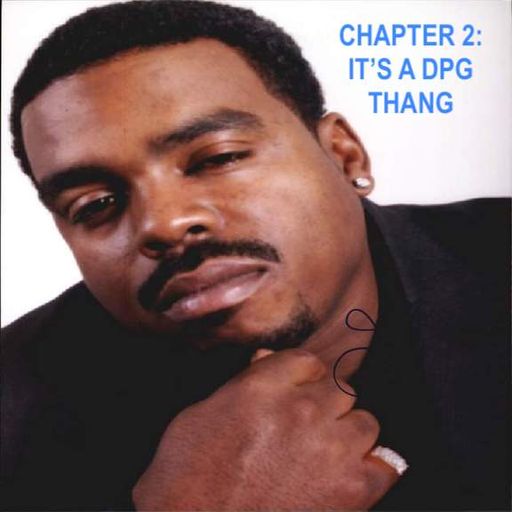 Tha Daz Production Saga - Chapter 2: It's A DPG Thang
