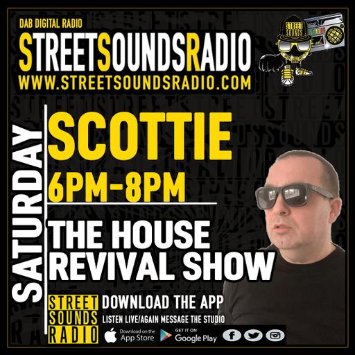 The House Revival Show with DJ Scottie on Street Sounds Radio 1800-2000 05/06/2021