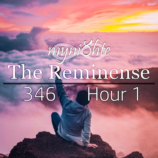 The Reminense 346 - Hour 1