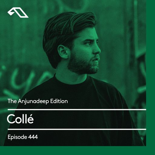 The Anjunadeep Edition 444 with Collé