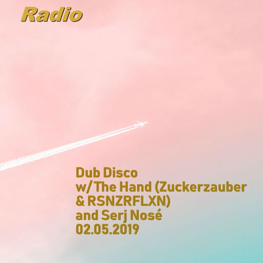 Dub Disco #25 w/ The Hand & Serj Nosé 02.05.2019
