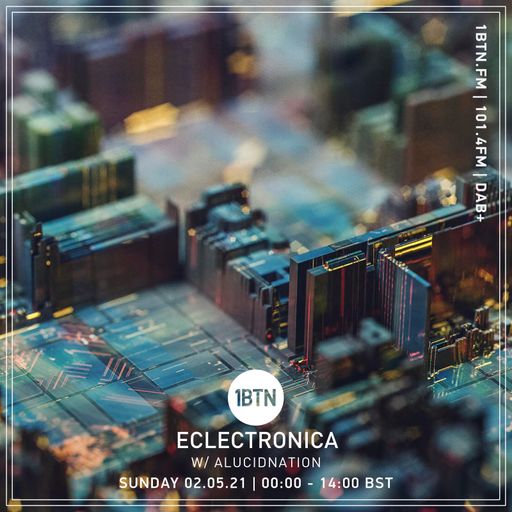 Eclectronica with Alucidnation - 02.05.2021
