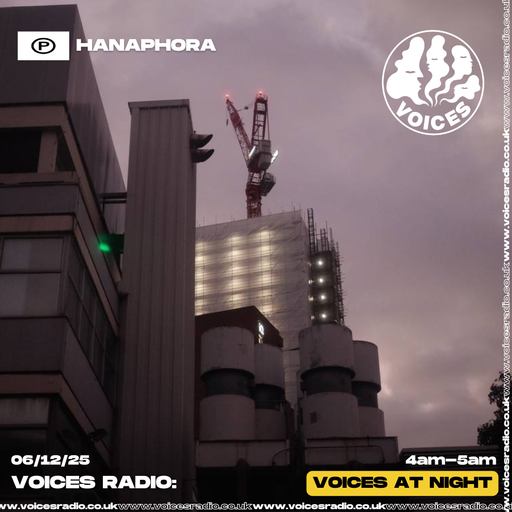 hanaphora - 06/12/25 [Voices Radio]