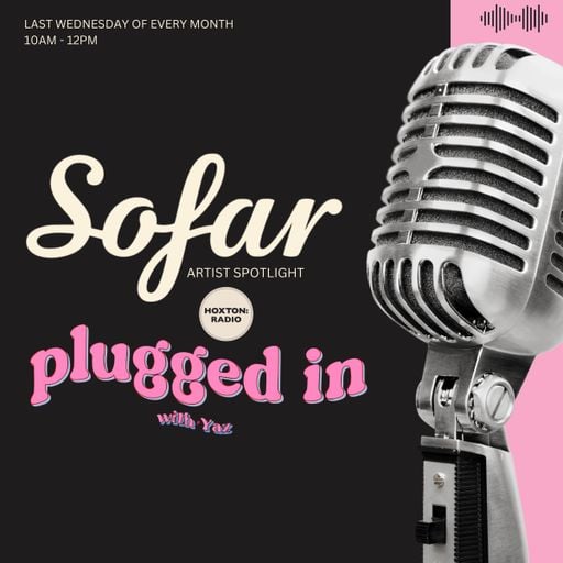 'Sofar Sounds Artist Spotlight' X 'Plugged in with Yaz': Interview with Sofar London. 26.02.25