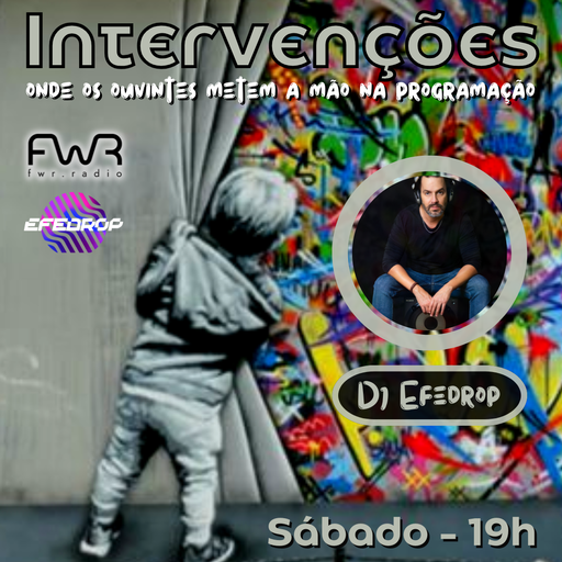 Intervencões 152 - DJ Efedrop - 26.4.2025