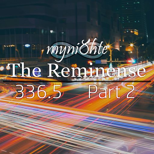 The Reminense 336.5 - Part 2
