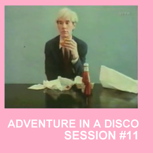 ADVENTURES IN A DISCO - SESSION #11