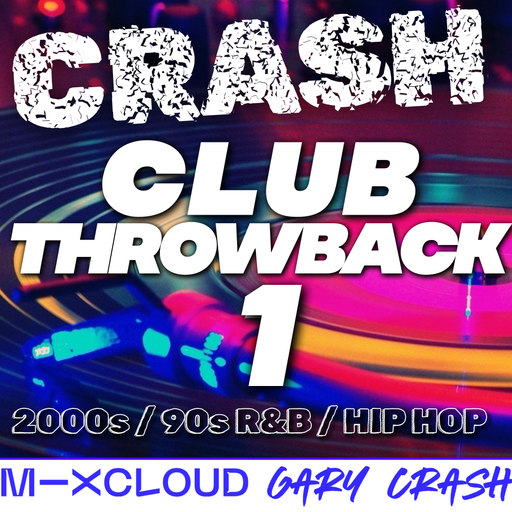 Crash - Club Throwback 1 - 2000s R&B Hip Hop