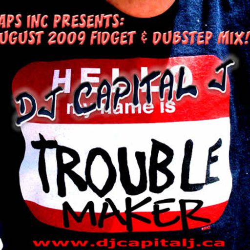 DJ CAPITAL J – TROUBLE MAKER! [Fidget & Dubstep]