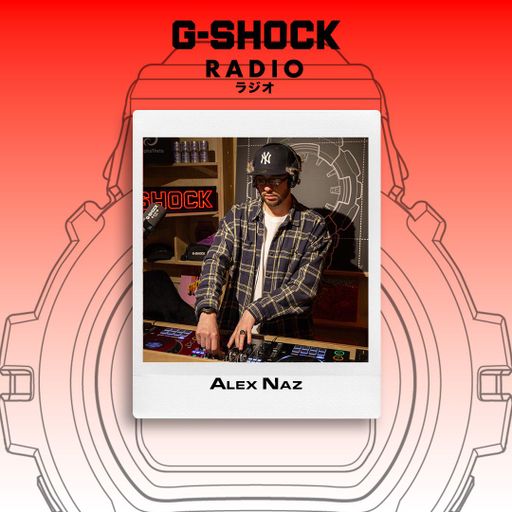 G-SHOCK Radio Presents... Alex Naz - 15/01