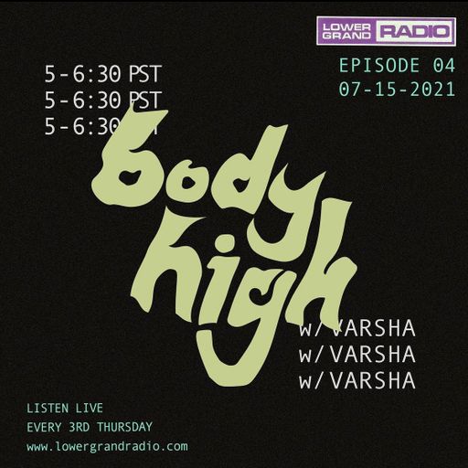 body high w/ VARSHA 7-15-21