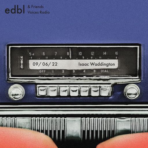 Ed Black w/ Isaac Waddington - 09/06/22