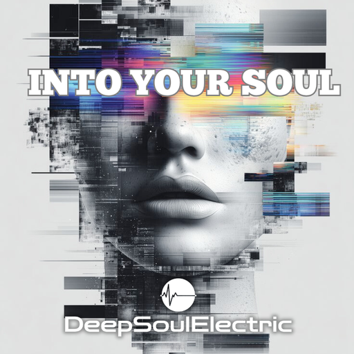 Into Your Soul - Mixed by DeepSoulElectric