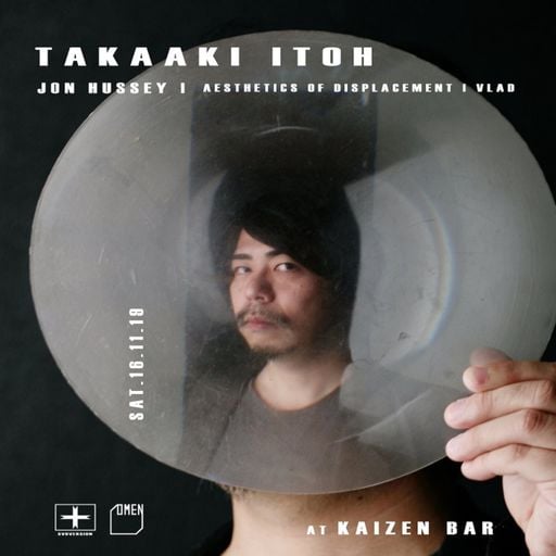 Takaaki Itoh at "SVBVERSION w/ OMEN" @ Kaizen Bar (Dublin - Ireland) - 16 November 2019