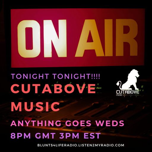 CUTABOVE MUSIC UK 13 DEC 2023 ANYTHING GOES WEDS BLUNTS 4 LIFE RADIO