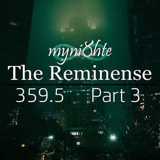 The Reminense 359.5 - Part 3
