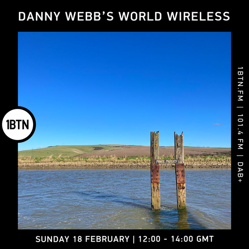 Danny Webb's World Wireless - 18.02.24