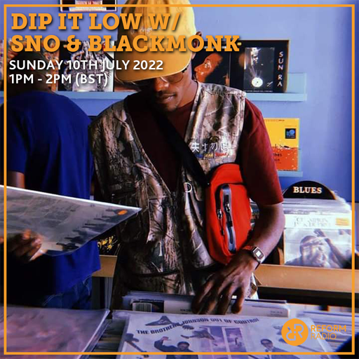 Dip It Low w/ SNO & Blackmonk 10th July 2022