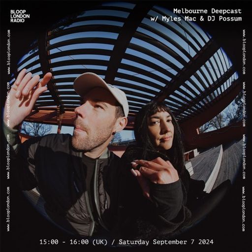 Melbourne Deepcast w/ Myles Mac & DJ Possum  - 07.09.24