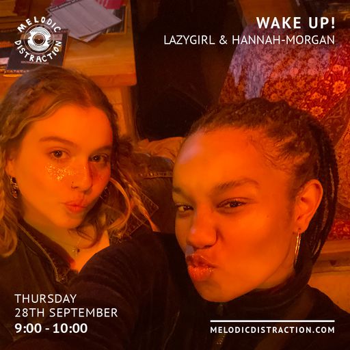 Wake Up! with Lazygirl & Hannah-Morgan (September '23)