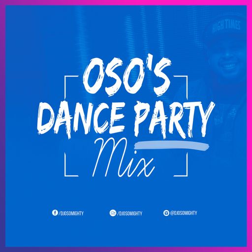 OSO's DANCE PARTY MIX #2