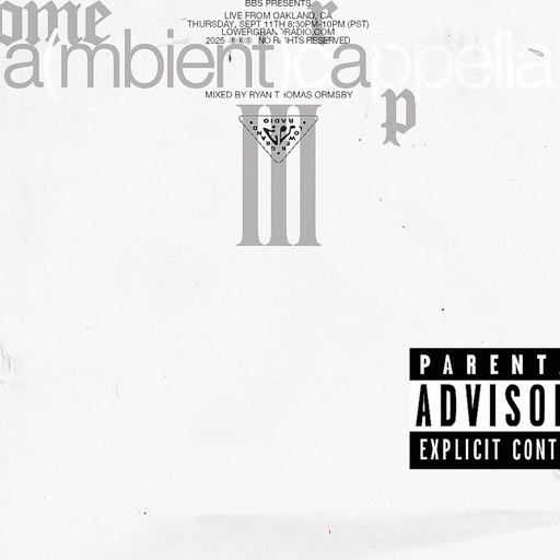 BBS presents Some Ambient Raps III with Ryan O (09.11.2025)