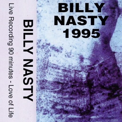 Billy Nasty - Love Of Life mixtape (London-UK) - 1995
