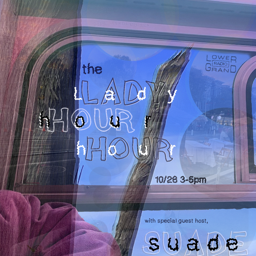 Lady Hour Hour w/ Suade (10.28.2023)