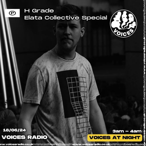 H Grade - Elata Collective Special - 18/06/24 - Voices Radio