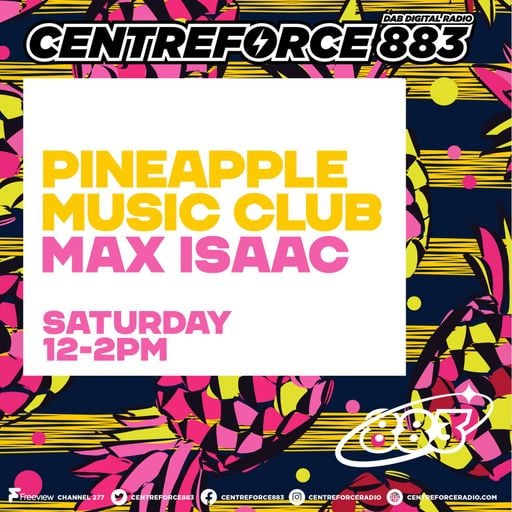 Max Isaac - Pineapple Music Club - 883.centreforce DAB+ - 16 - 05 - 2026 .mp3