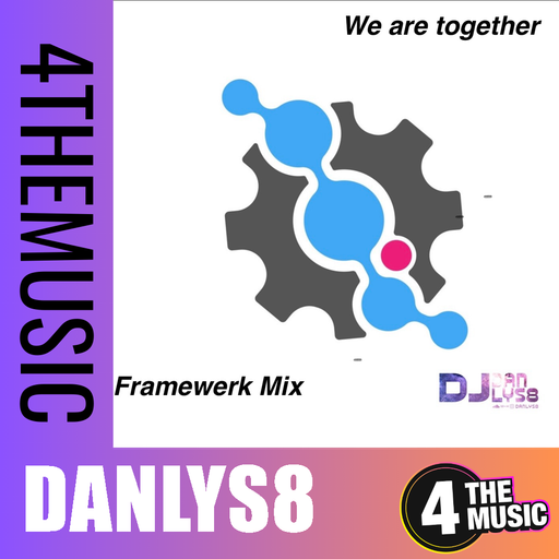 Danlys8 on 4TheMusic - We are together (Framewerk Mix 1