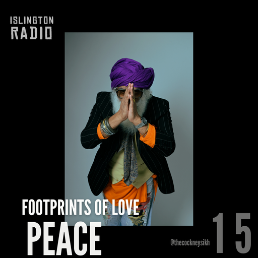 Footprints of Love: PEACE with The Cockney Sikh (30/12/2024)