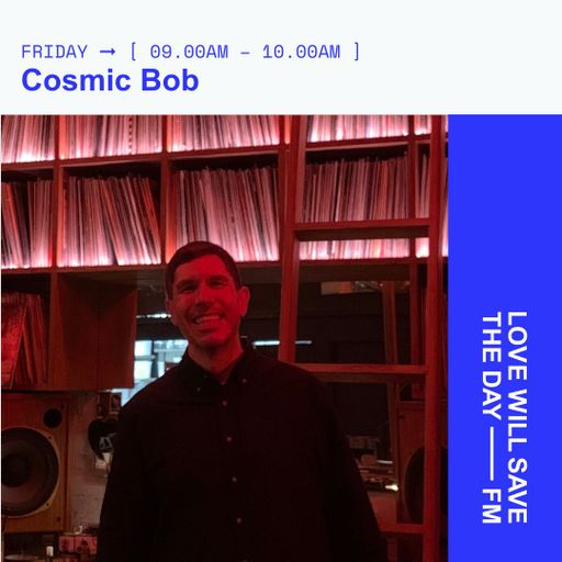 2026-01-30 Cosmic Bob | LWSTD-FM