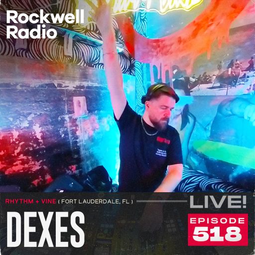 ROCKWELL LIVE! DEXES @ RHYTHM + VINE - MAR 2026 (EP.518)