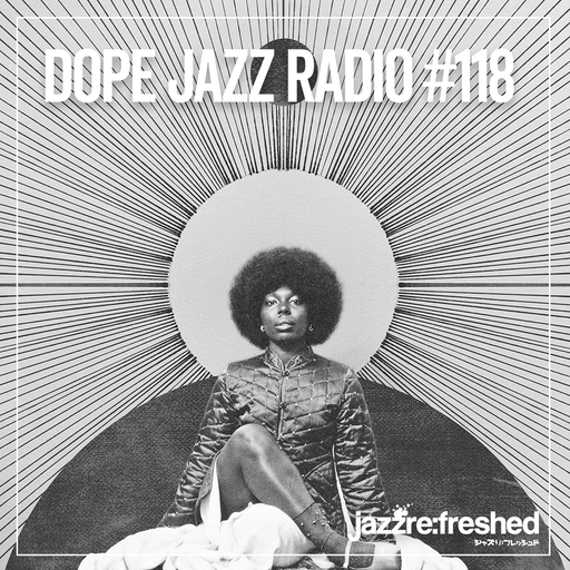 DOPE JAZZ RADIO #118