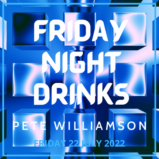 Friday Night Drinks: House & Nu-Disco - 22 July 2022