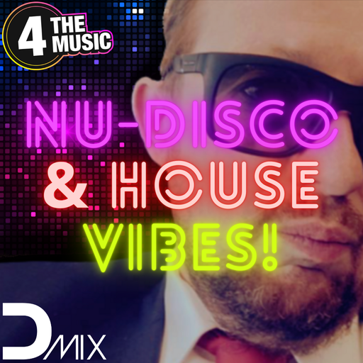 Dmix - 4TM Exclusive - LIVE Nu-disco &amp; House Vibes Ep 40