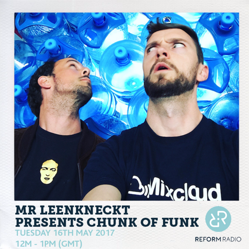 Mr. Leenkneckt presents Chunks of Funk 16th May 2017