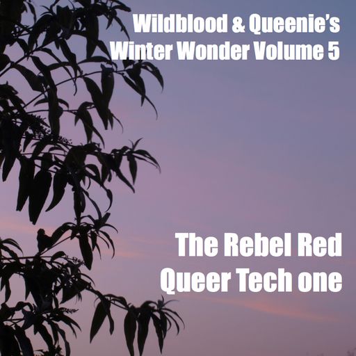 Wildblood + Queenies Winter Wonder Vol 5: The Rebel Red Queer Tech one