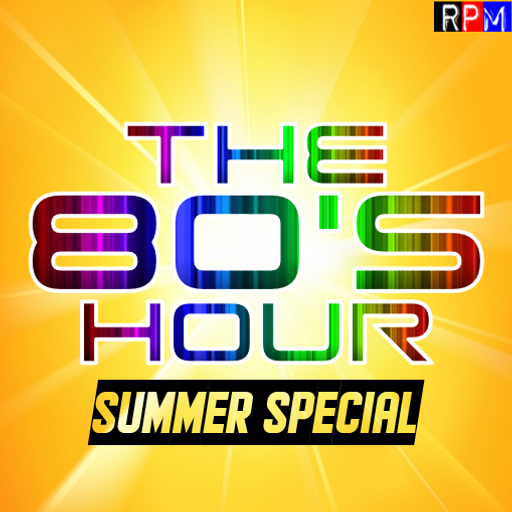 THE 80'S HOUR : 18 - SUMMER SPECIAL