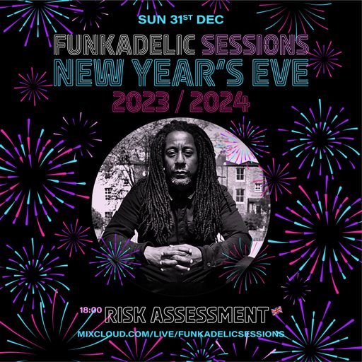 UK Music Producer - Risk Assessment - Funkadelic Sessions - NYE Party - 31-DEC-2023