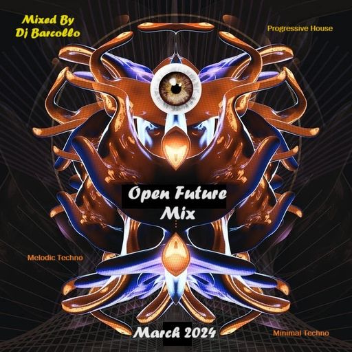 Open Future Mix March 2024(Mixed By Dj Barcollo)