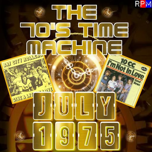 THE 70'S TIME MACHINE - JULY 1975