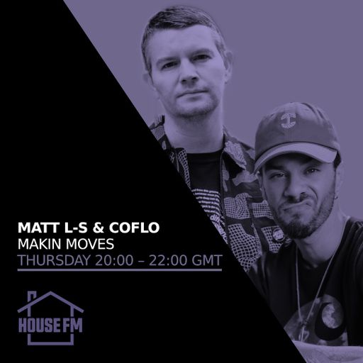 Matt L-S & Coflo - Makin Moves 03 OCT 2024