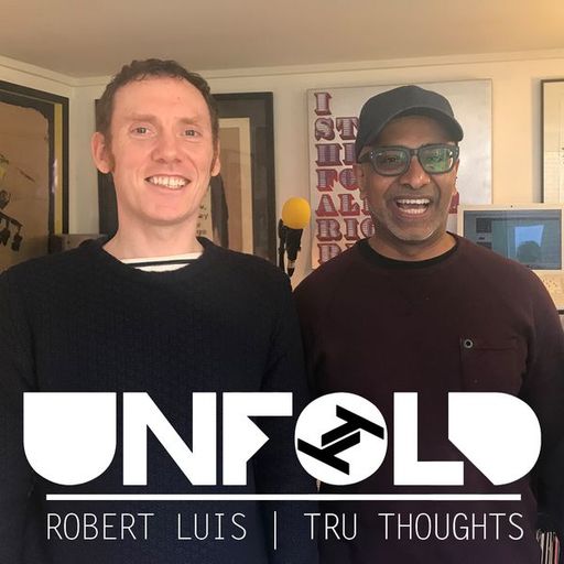 Tru-Thoughts: Unfold w/ Rob Luis & Tim Deluxe - 10.03.2019