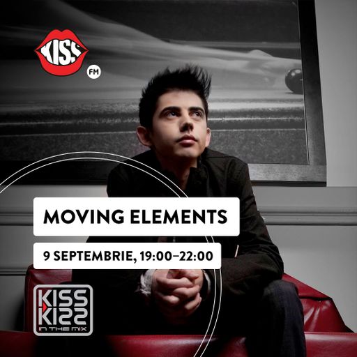 Kiss Kiss in the Mix Guest DJ Moving Elements 9 septembrie 2020